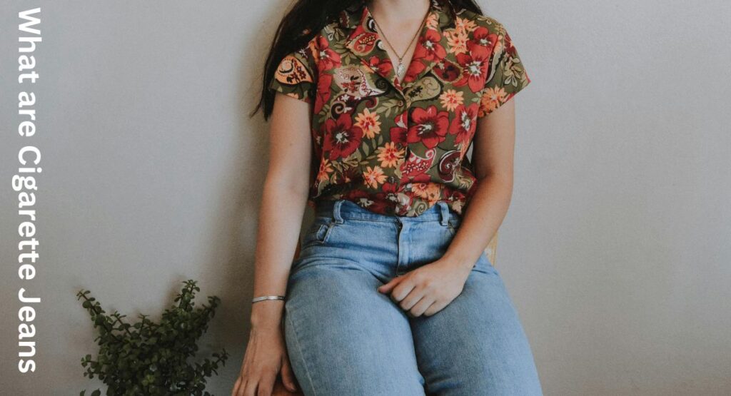 what are cigarette jeans  their rise in modern fashion